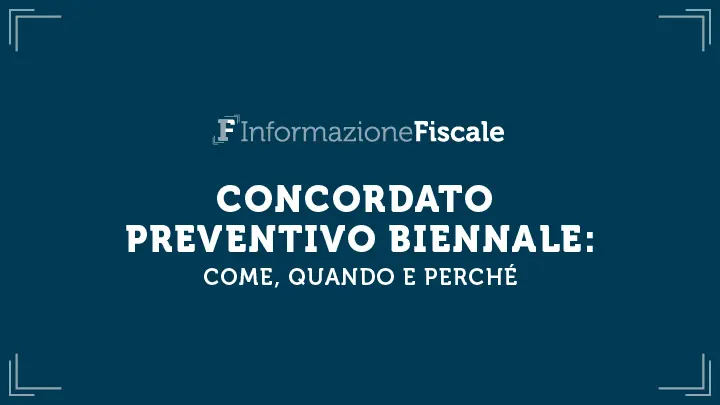 Schemi e schede di sintesi sul concordato preventivo biennale 2025 2026